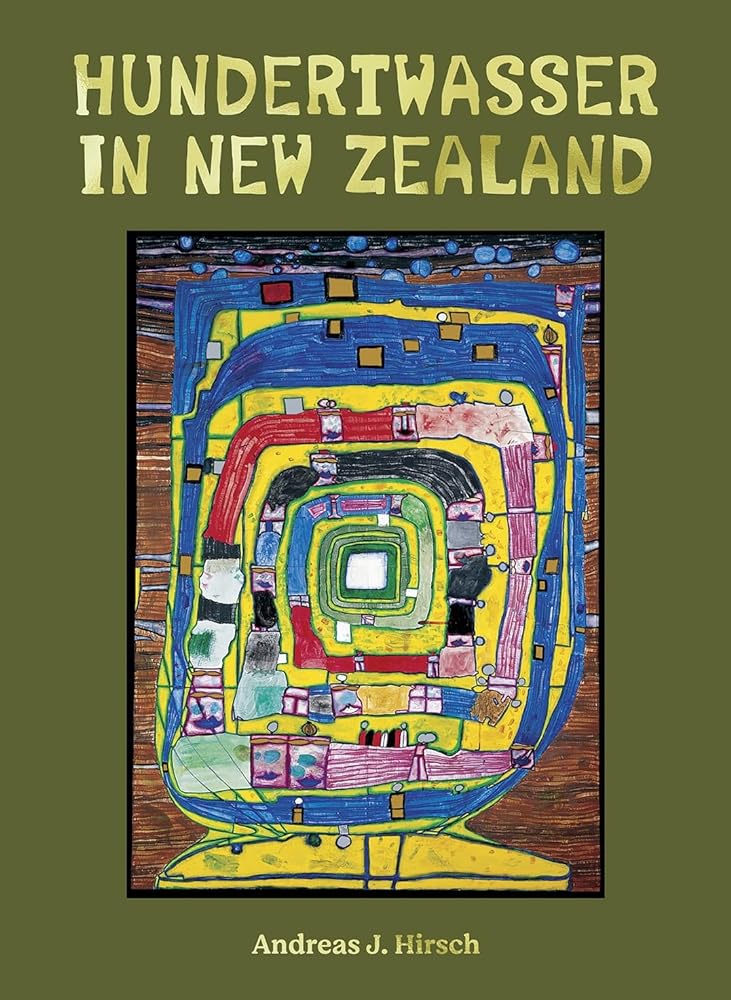 Hundertwasser in New Zealand The Art of Creating cover image
