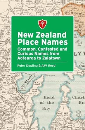 New Zealand Place Names: Common, Contested and Curious Names from Aotearoa to Zalatown cover image