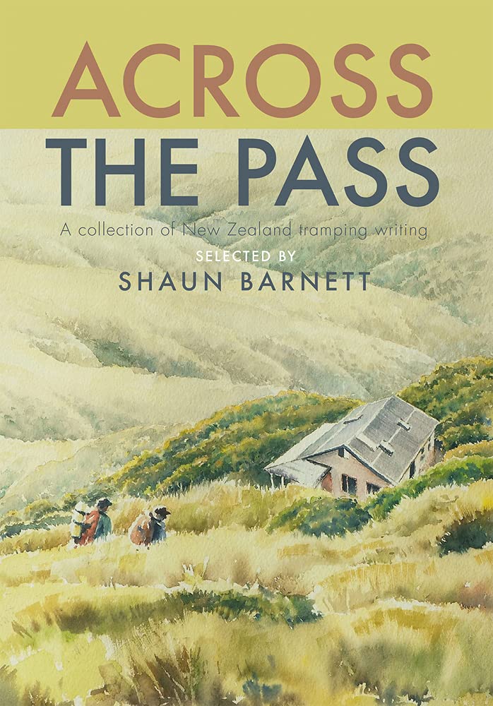 Across the Pass A Collection of Tramping Writing cover image