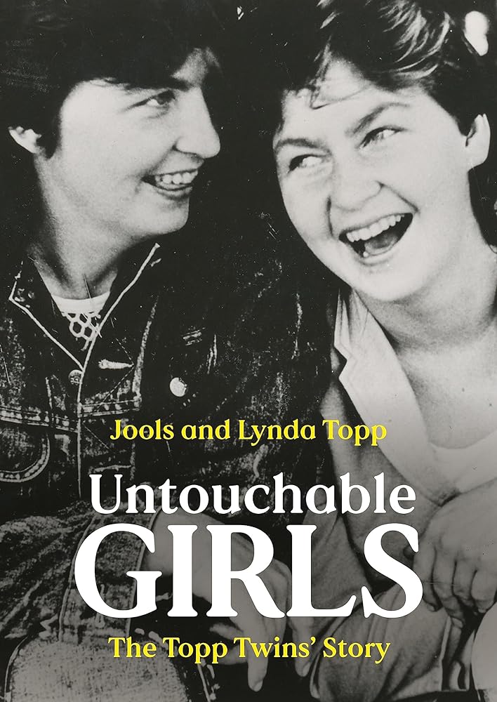 Untouchable Girls The Topp Twins' Story cover image
