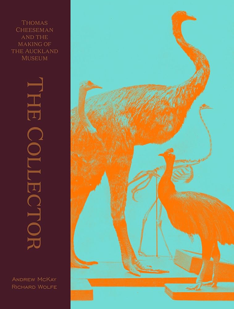 The Collector: Thomas Cheeseman and the making of the Auckland Museum cover image