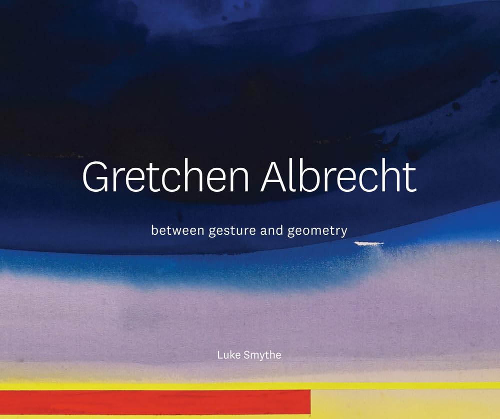 Gretchen Albrecht Between Gesture and Geometry cover image