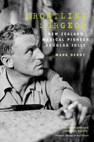 Frontline Surgeon: New Zealand Medical Pioneer Douglas Jolly cover image