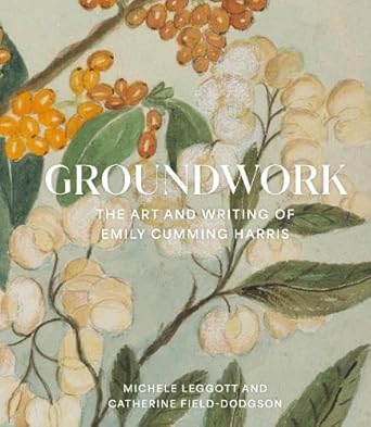 Groundwork: The Art and Writing of Emily Cumming Harris cover image