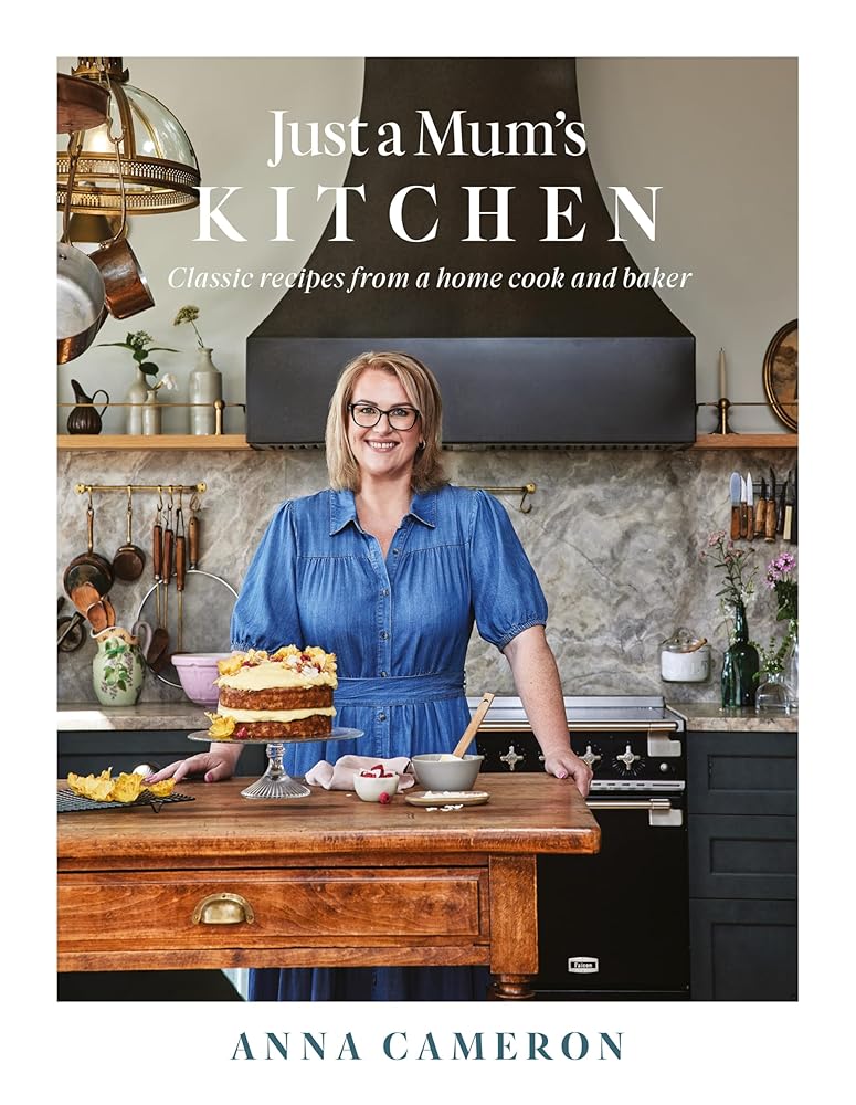 Just a Mum's Kitchen: Classic recipes from a home cook and baker cover image