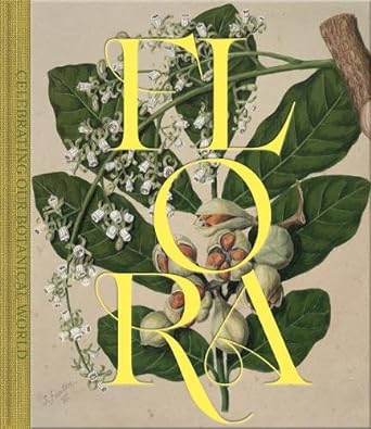 Flora Celebrating Our Botanical World cover image
