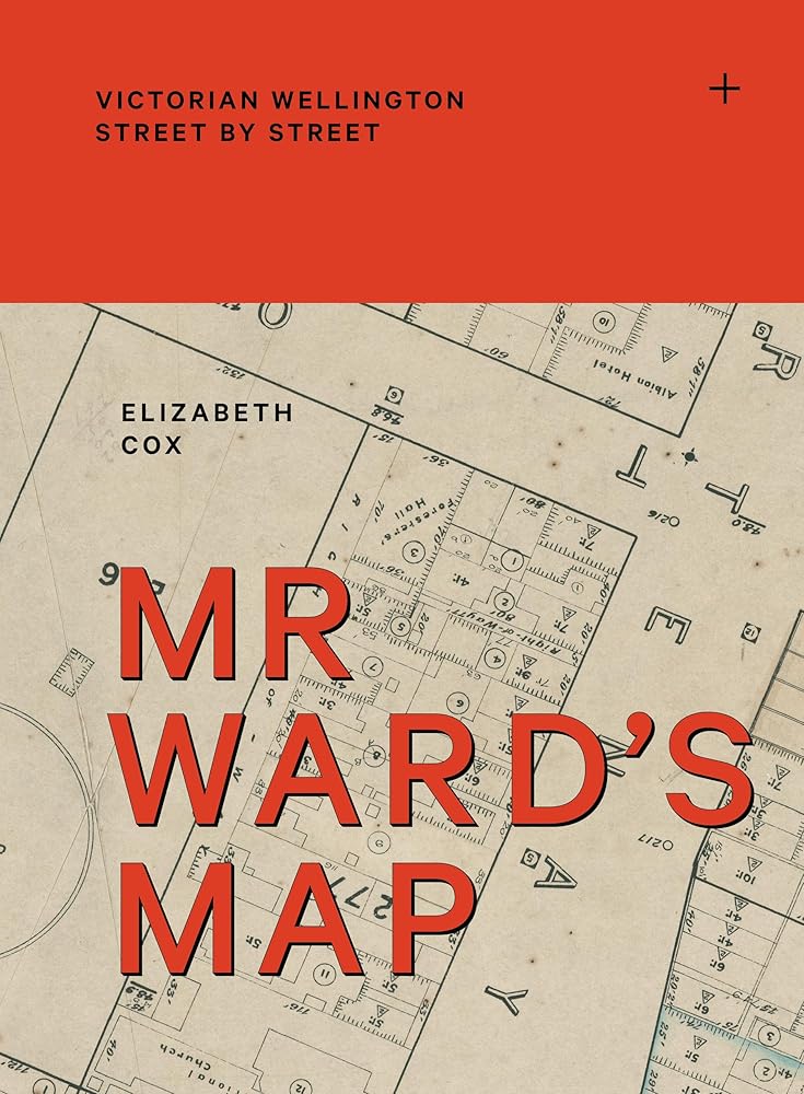 Mr Ward's Map: Victorian Wellington street by street cover image