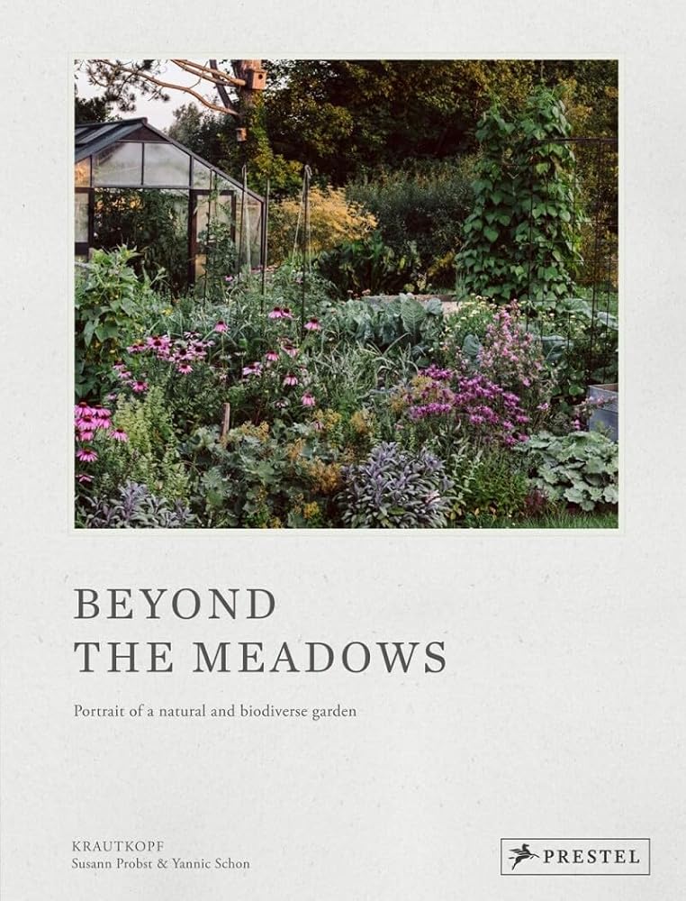 Beyond the Meadows: Portrait of a Natural and Biodiverse Garden by Krautkopf cover image