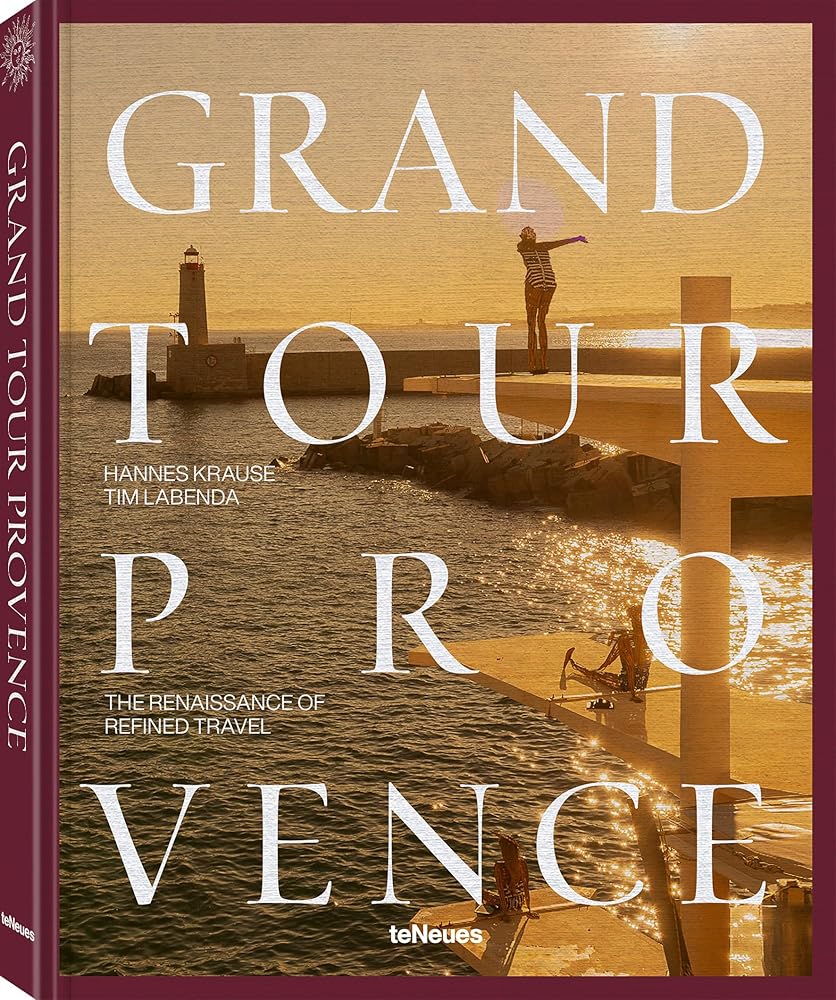 Grand Tour Provence: The Renaissance of Refined Travel cover image