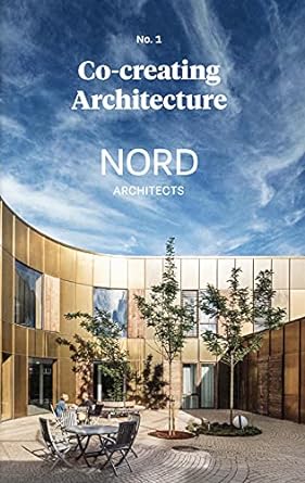 Co-Creating Architecture Nord Architects No.1 cover image