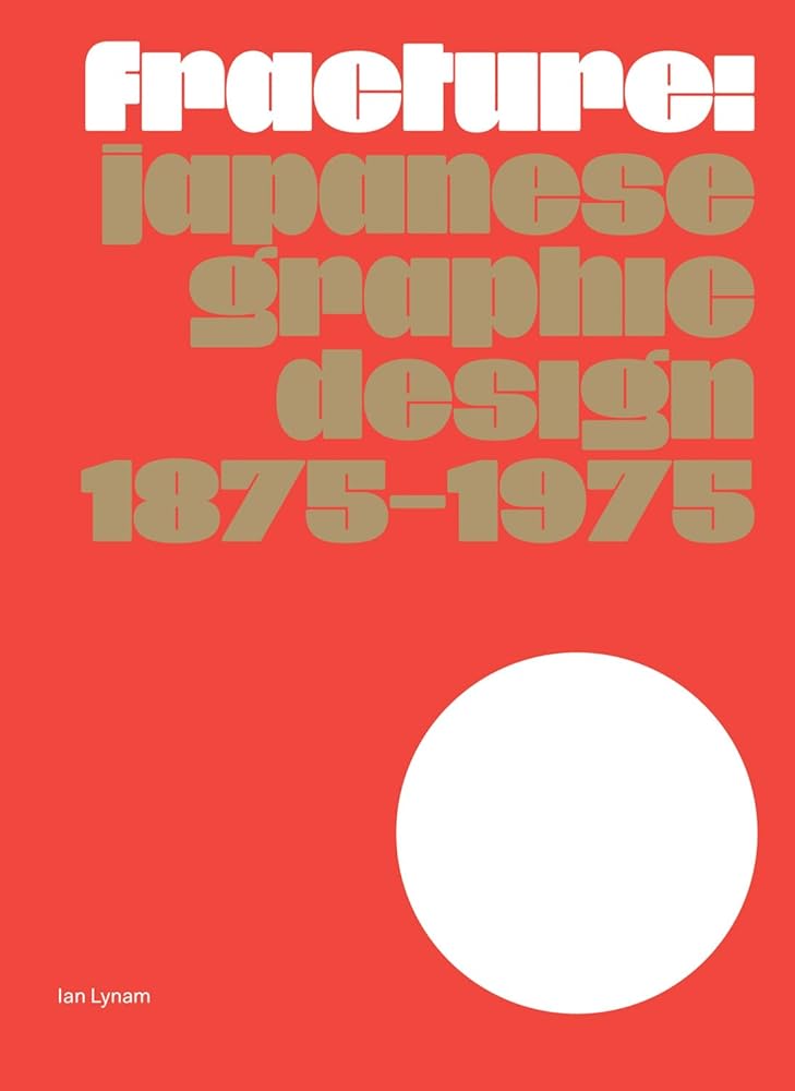 Fracture: Japanese Graphic Design 1875–1975 cover image