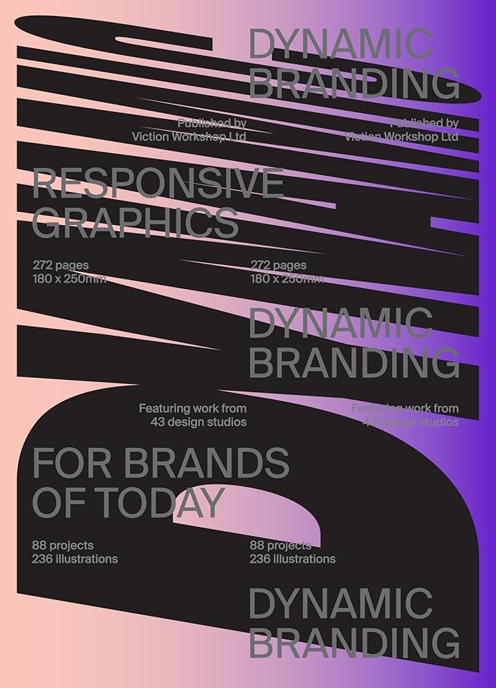 Dynamic Branding: Responsive and Adaptive Graphics for Brands of Today cover image