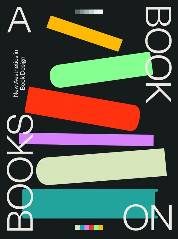 A Book on Books: New Aesthetics in Book Design cover image