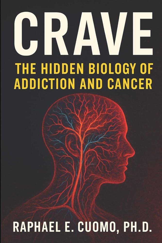 Crave: The Hidden Biology of Addiction and Cancer cover image