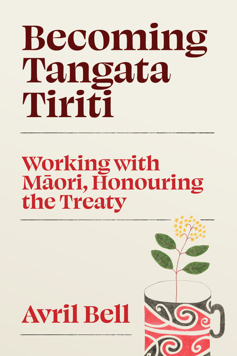 Becoming Tangata Tiriti: Working with Māori, Honouring the Treaty cover image