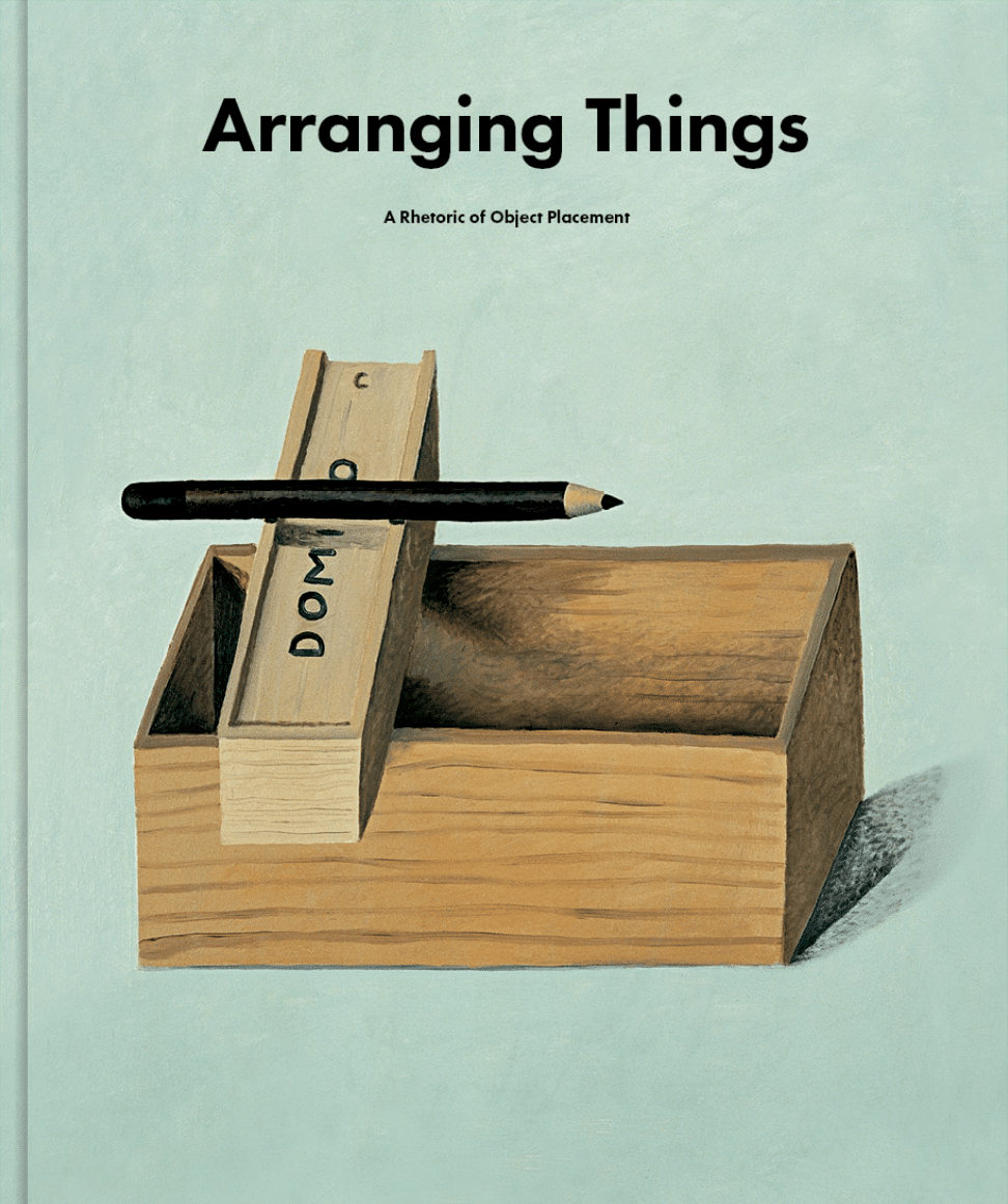 Arranging Things: A Rhetoric of Object Placement cover image