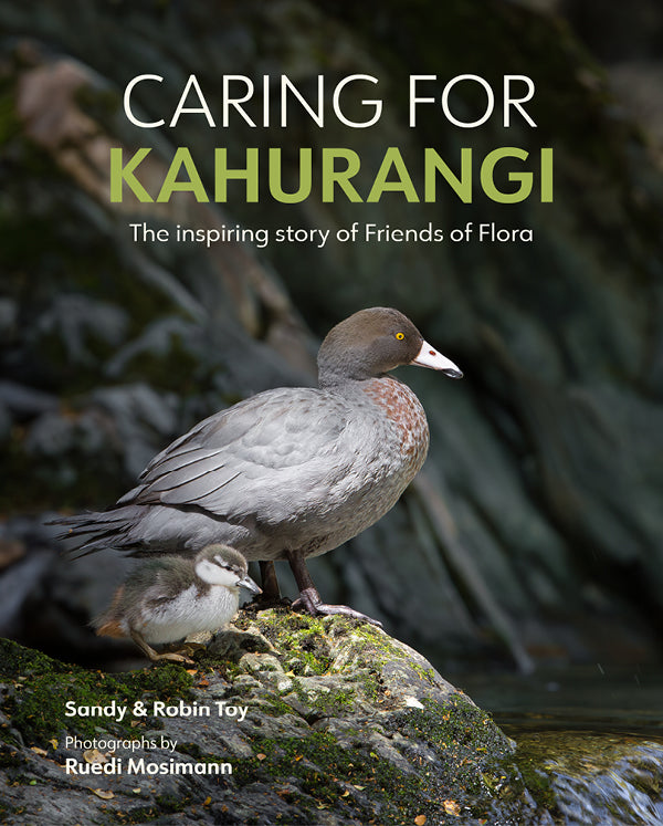 Caring for Kahurangi The inspiring story of Friends of Flora cover image