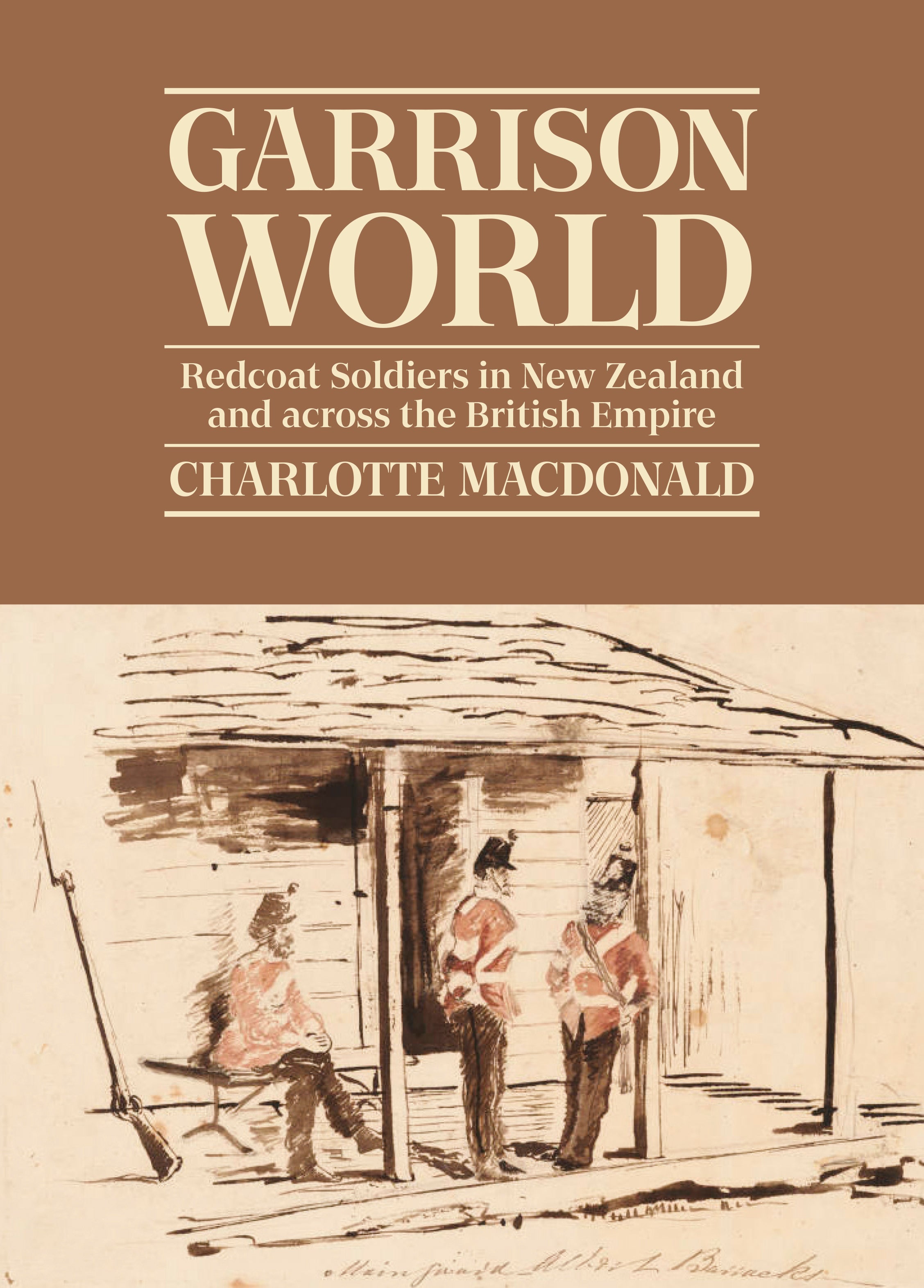 Garrison World: Redcoat Soldiers in New Zealand and across the British Empire cover image