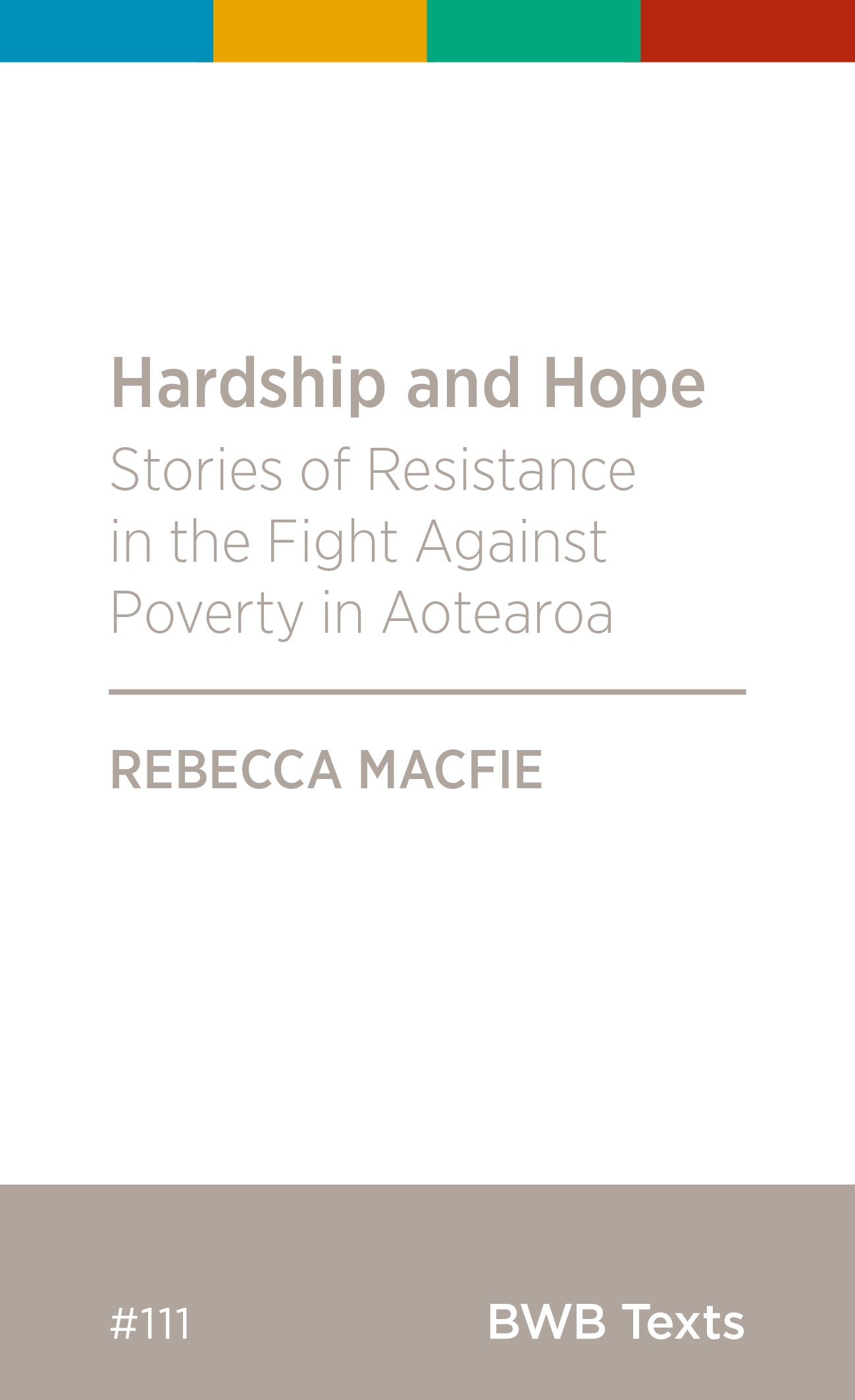 Hardship and Hope Stories of Resistance in the Fight Against Poverty in Aotearoa cover image