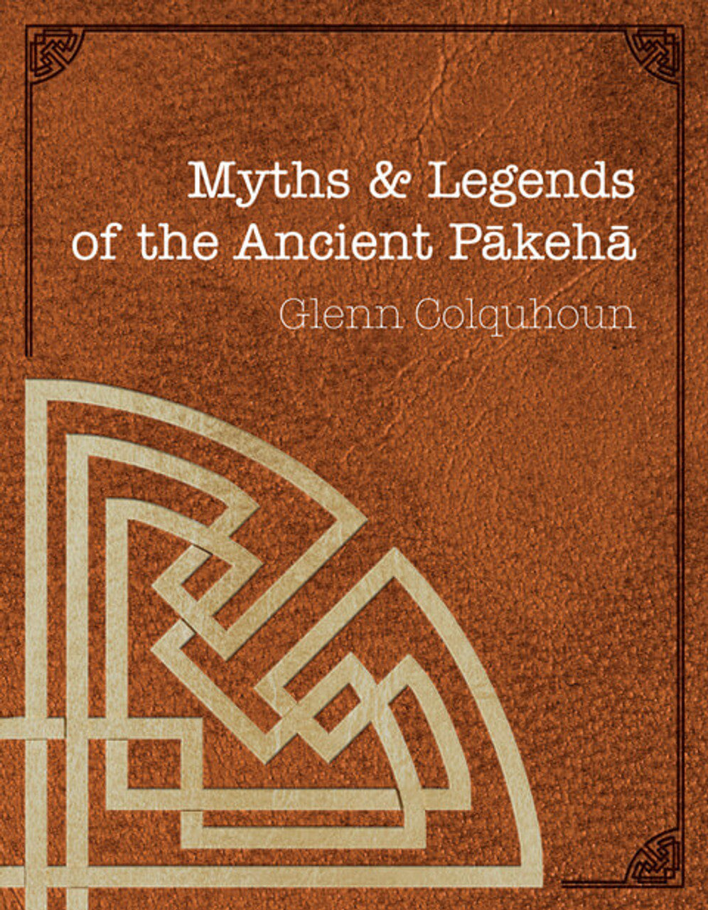 Myths and Legends of the Ancient Pakeha cover image